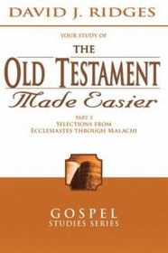 THE OLD TESTAMENT MADE EASIER, PART 3: Ecclesiastes and Ezekiel through Malachi