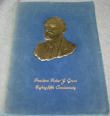 A Tribute to President Heber J. Grant - A Man of Achievement on His Eight-Fifth Anniversary 1856 - 1941