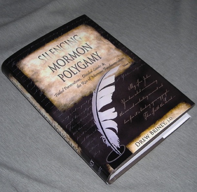 Silencing Mormon Polygamy - Failed Persecutions, Divided Saints & the Rise of Mormon Fundamentalism