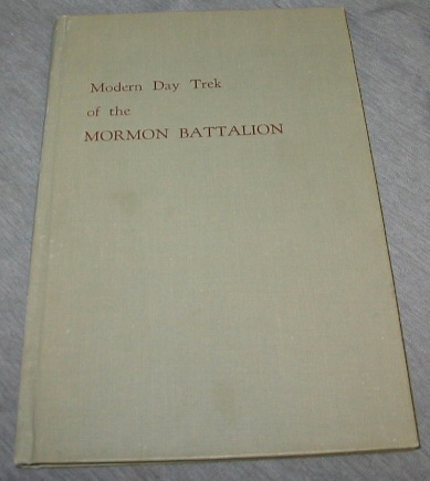 MODERN DAY TREK OF THE MORMON BATTALION - Story and pictures of the caravan trip made during the week of March 13-19th, 1950