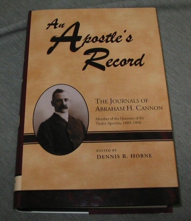 An Apostle's Record - The Journals of Abraham H. Cannon; Member of the Quorum of the Twelve Apostles, 1889-1896