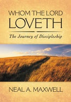 WHOM THE LORD LOVETH - The Journey of Discipleship