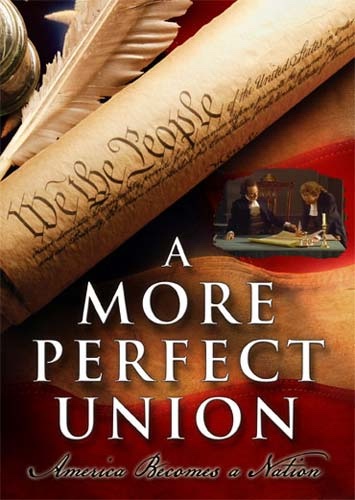 A More Perfect Union - America Becomes a Nation
