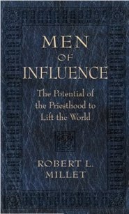 Men of Influence - The Potential of the Priesthood to Lift the World