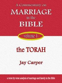 Commentary on Marriage in the Bible - the Torah