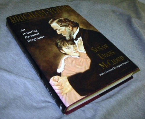 BRIGHAM YOUNG - An Inspiring Personal Biography
