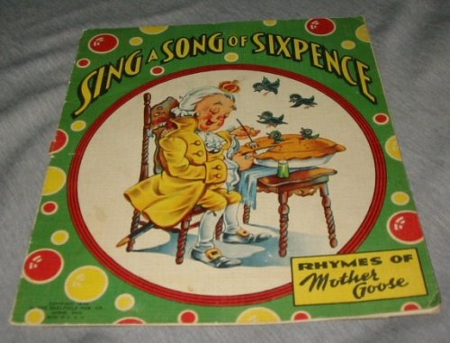 SING a Song of Sixpence - Rhymes of Mother Goose