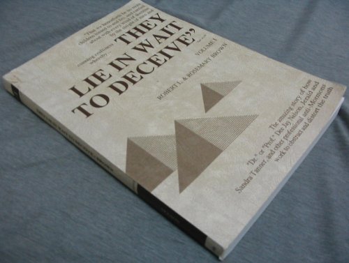 They Lie In Wait To Deceive, Vol. 1: The Amazing Story How 