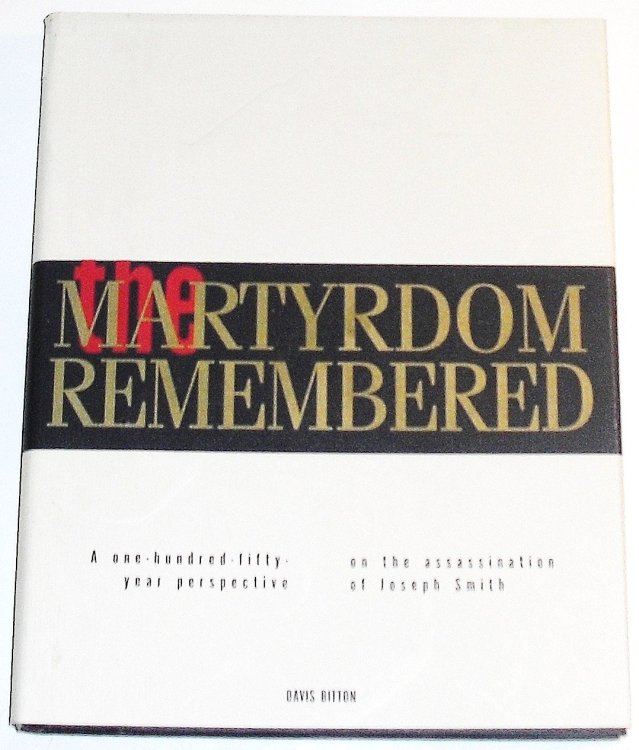 The Martyrdom Remembered - A One-Hundred-Fifty-Year Perspective on the Assassination of Joseph Smith