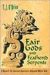 FAIR GODS and FEATHERED SERPENTS; A SEARCH FOR ANCIENT AMERICA'S BEARDED WHITE GOD