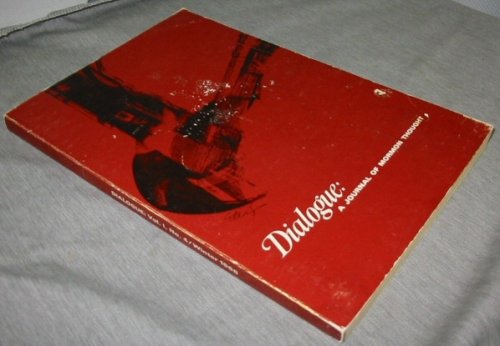 Dialogue - a Journal of Mormon Thought - Vol 1 - No 4 - Winter 1966