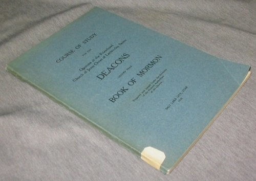 Course of Study for the Quorums of the Priesthood Chruch of Jesus Christ of Latter-Day Saints - Deacons - Second Year- Book of Mormon