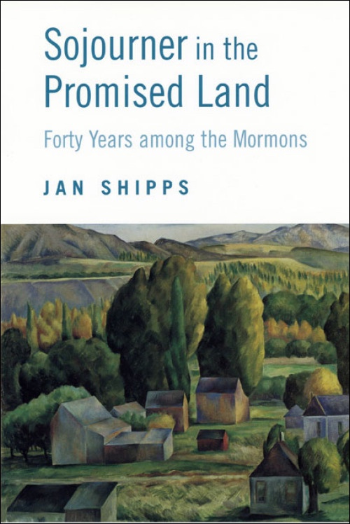 Sojourner in the Promised Land - Fourty Years Among the Mormons