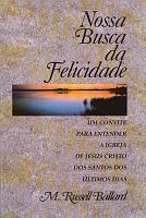 Nossa Busca Da Felicidade - (Our Search for Happiness - Portugese) Um Convite Para Entender a Igreja De Jesus Christo Dos Santos Dos Ultimos Dias