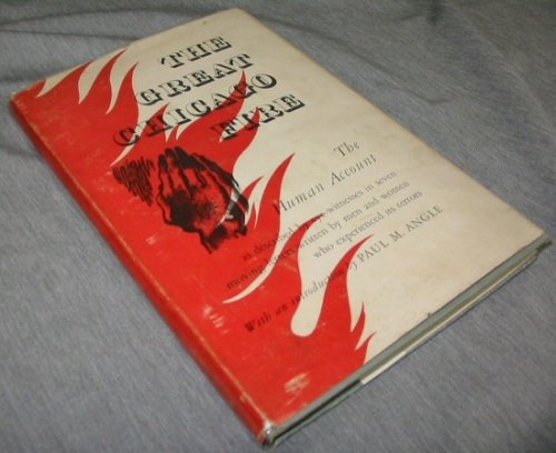 THE Great Chicago Fire - Described in Seven Letters by Men and Women Who Experienced its Horrors, and Now Published in Commemoration of the Seventy-Fifth Anniversary of the Catastrophe