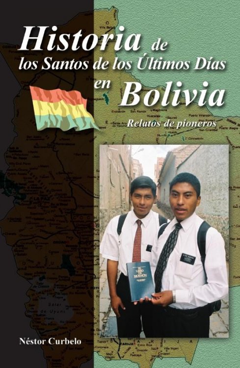 Historia De Los Santos de Los Ultimos Dias En Bolivia - (Spanish) - Relatos De Los Pioneros
