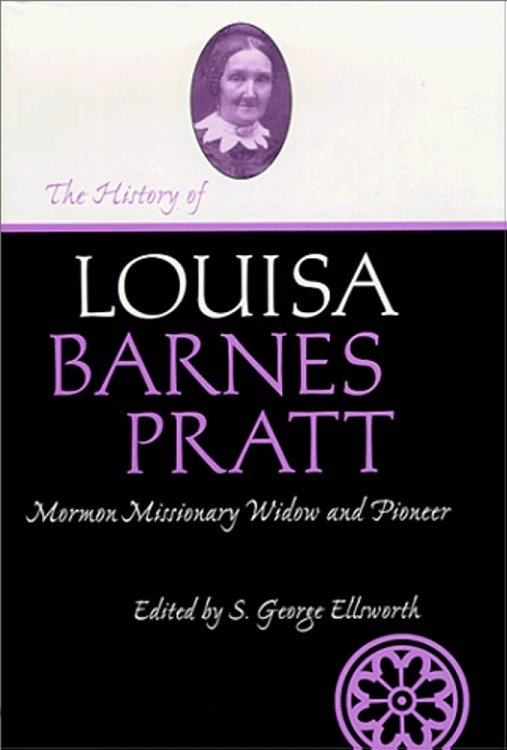 The History of Louisa Barnes Pratt - Mormon Missionary Widow and Pioneer
