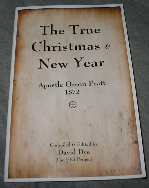 The True Christmas and New Year - Apostle Orson Pratt 1872