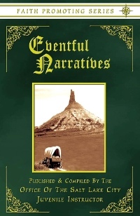 Eventful Narratives - Faith Promoting Series, Vol 13