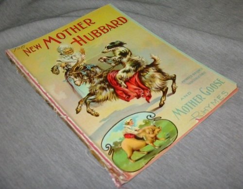 The New Mother Hubbard and Mother Goose Rhymes