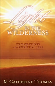 Light in the Wilderness - Explorations in the Spiritual Life