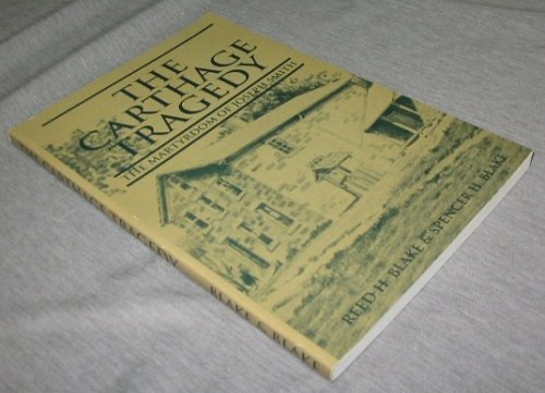 The Carthage Tragedy - The Martyrdom of Joseph Smith
