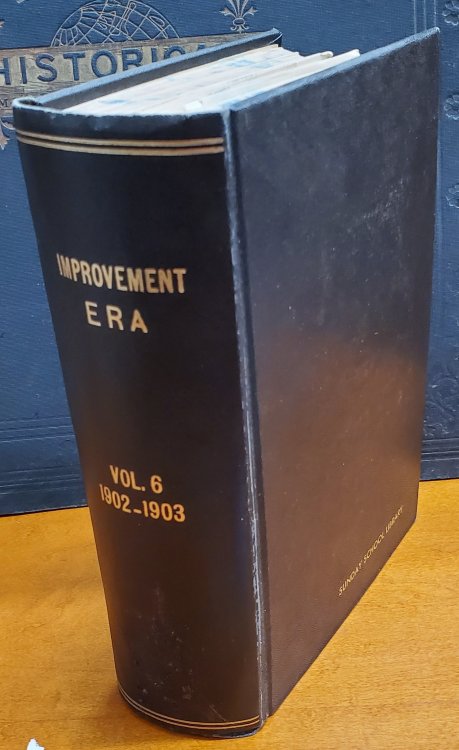 Improvement Era - Volume 6 - Vol 6 No.1 to Vol 6 No. 12 - Nov 1902 to Oct 1903