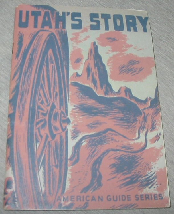 UTAH'S Story - Compiled by Workers of the Writers' Program of the Work Projects Administration for the State of Utah