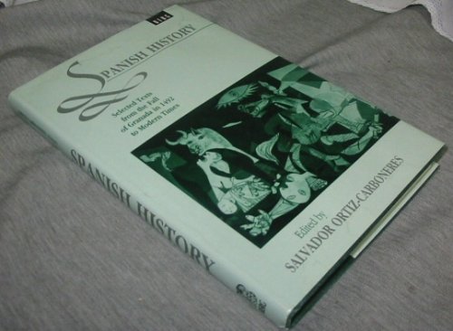 Spanish History - Selected Texts from the Fall of Granada in 1492 to Modern Times