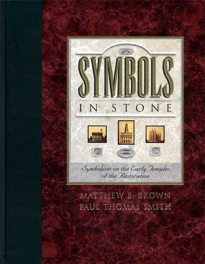 Symbols in Stone - Symbolism on the Early Temples of the Restoration
