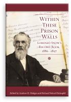 Within These Prison Walls - Lorenzo Snow's Record Book 1886-1897