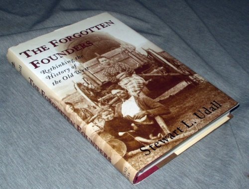 The Forgotten Founders - Rethinking the History of the Old West