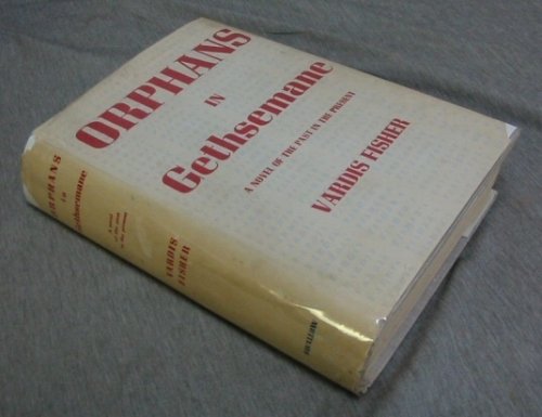 Orphans in Gethsemane - (SIGNED) First Edition. A Novel or the Past in the Present