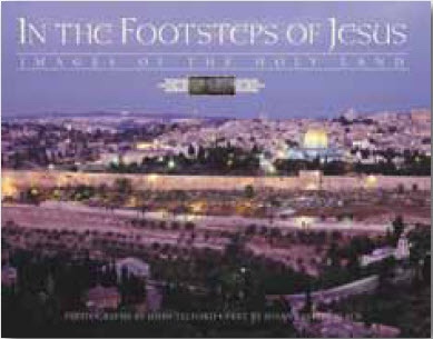 In the Footsteps of Jesus - Images of the Holy Land