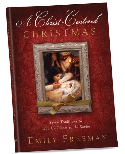 A Christ-Centered Christmas - Seven Traditions to Lead Us Closer to the Savior