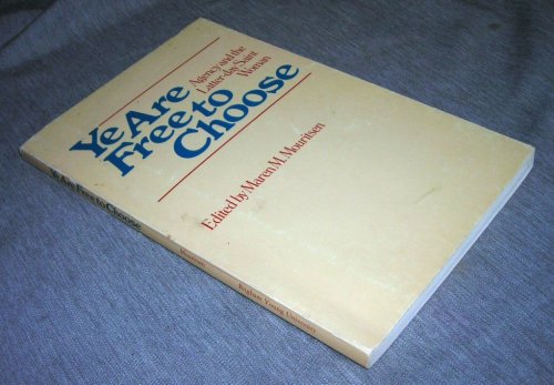 Ye Are Free to Choose - Agency and the Latter-Day Saint Woman