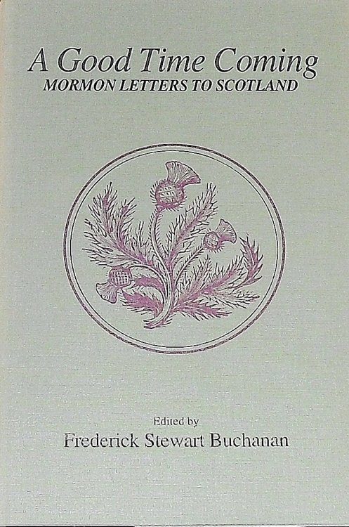 A Good Time Coming - Mormon Letters to Scotland