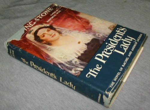 THE President's Lady - A Novel about Rachel and Andrew Jackson