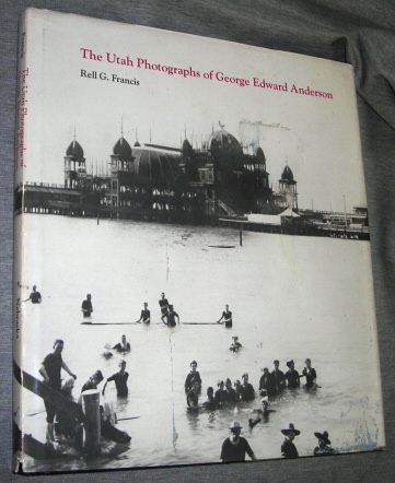 The Utah Photographs of George Edward Anderson