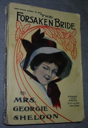 The Forsaken Bride - or, A Wife's Cruel Trials