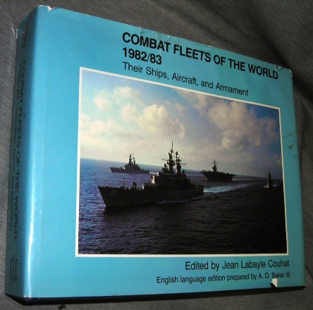 Combat Fleets of the World 1982/83 - Their Ships, Aircraft, and Armament