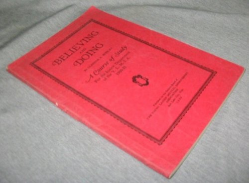 Believing and Doing - A Course of Study for the Junior Department of the Y. L. M. I. A. 1930-31