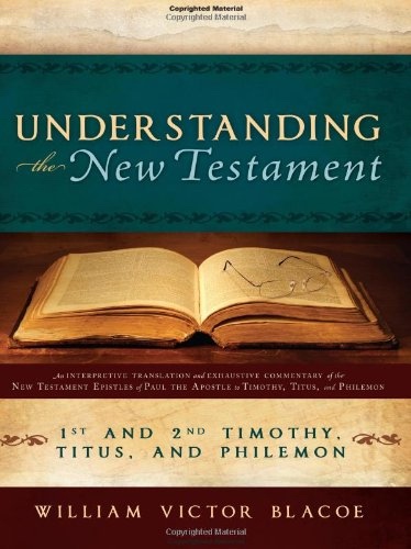 Understanding the New Testament - 1 and 2 Timothy, Titus, and Philemon