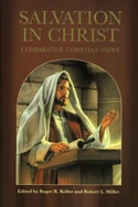 Image for SALVATION IN CHRIST - Comparative Christian Views SALVATION IN CHRIST - Comparative Christian Views
