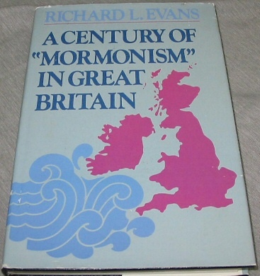 A CENTURY OF MORMONISM IN GREAT BRITAIN - A Brief Summary of the Activities of the Church of Jesus Christ of Latter-Day Saints in the United Kingdom with . on its Introduction One Hundred Years Ago