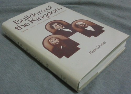 Builders of the Kingdom - George A. Smith, John Henry Smith, George Albert Smith.