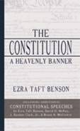 THE CONSTITUTION - A HEAVENLY BANNER - Including Additional Constitutional Speeches by the brothern.