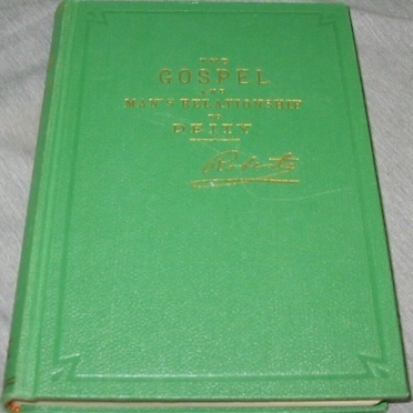 THE Gospel - An Exposition of its First Principles and Man's Relationship to Deity
