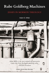 Rube Goldberg Machines - Essays in Mormon Theology