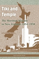Tiki and Temple - The Mormon Mission in New Zealand, 1854-1958